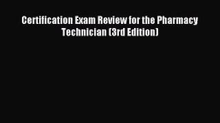 [PDF Download] Certification Exam Review for the Pharmacy Technician (3rd Edition) [PDF] Online