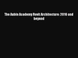 [PDF Download] The Aubin Academy Revit Architecture: 2016 and beyond [Download] Full Ebook