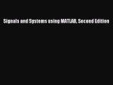 [PDF Download] Signals and Systems using MATLAB Second Edition [Download] Full Ebook