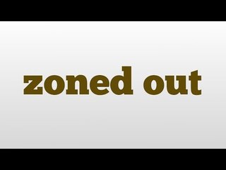 zoned out meaning and pronunciation