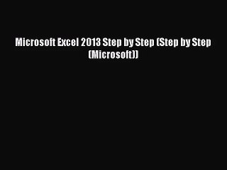 [PDF Download] Microsoft Excel 2013 Step by Step (Step by Step (Microsoft)) [PDF] Online