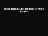 Download Making Dough: Recipes and Ratios for Perfect Pastries Ebook Free