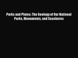 [PDF Download] Parks and Plates: The Geology of Our National Parks Monuments and Seashores