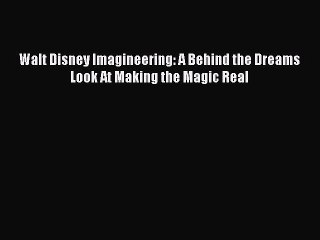 [PDF Download] Walt Disney Imagineering: A Behind the Dreams Look At Making the Magic Real