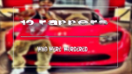 10 Rappers Who were Murdered