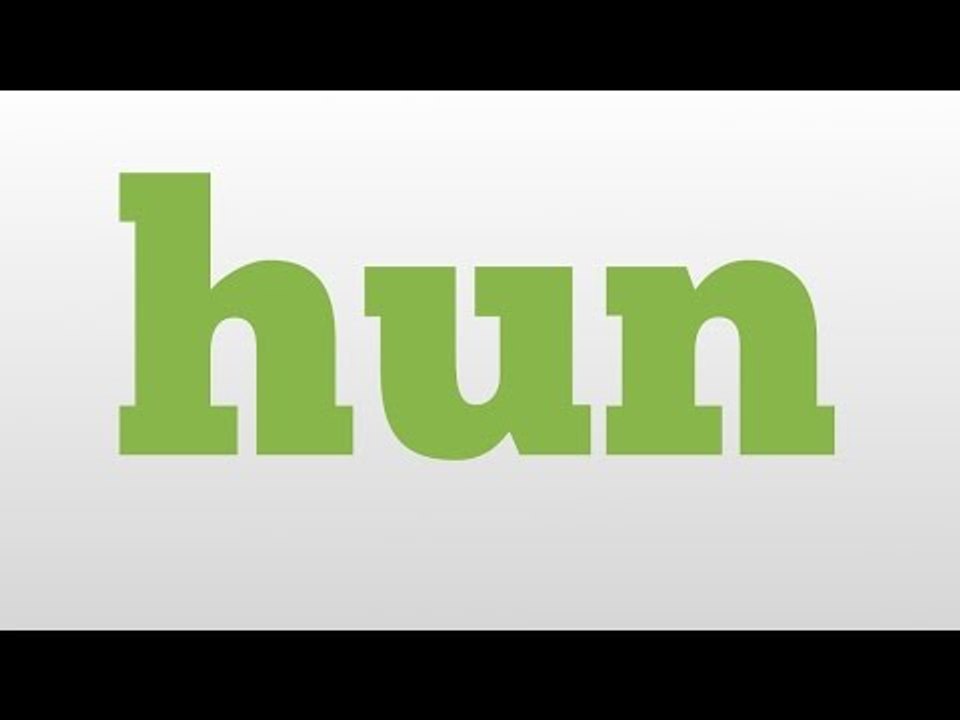 hun meaning and pronunciation