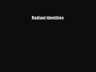 [PDF Download] Radiant Identities [PDF] Online