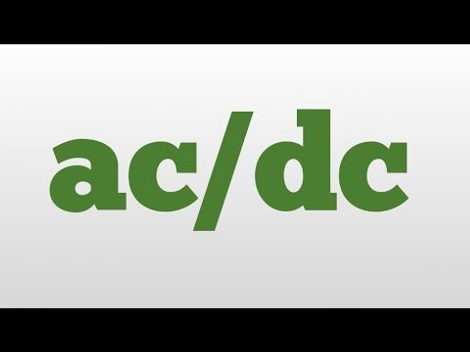 ac/dc meaning and pronunciation