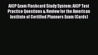 [PDF Download] AICP Exam Flashcard Study System: AICP Test Practice Questions & Review for
