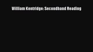 [PDF Download] William Kentridge: Secondhand Reading [Download] Full Ebook