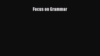 [PDF Download] Focus on Grammar [Download] Full Ebook