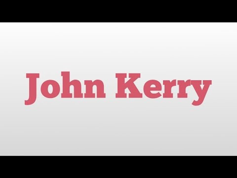 John Kerry meaning and pronunciation