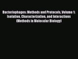 PDF Download Bacteriophages: Methods and Protocols Volume 1: Isolation Characterization and