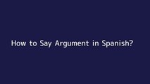 How to say Argument in Spanish