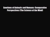 PDF Download Emotions of Animals and Humans: Comparative Perspectives (The Science of the Mind)
