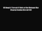 US Navy A-7 Corsair II Units of the Vietnam War (Osprey Combat Aircraft 48) [Read] Online