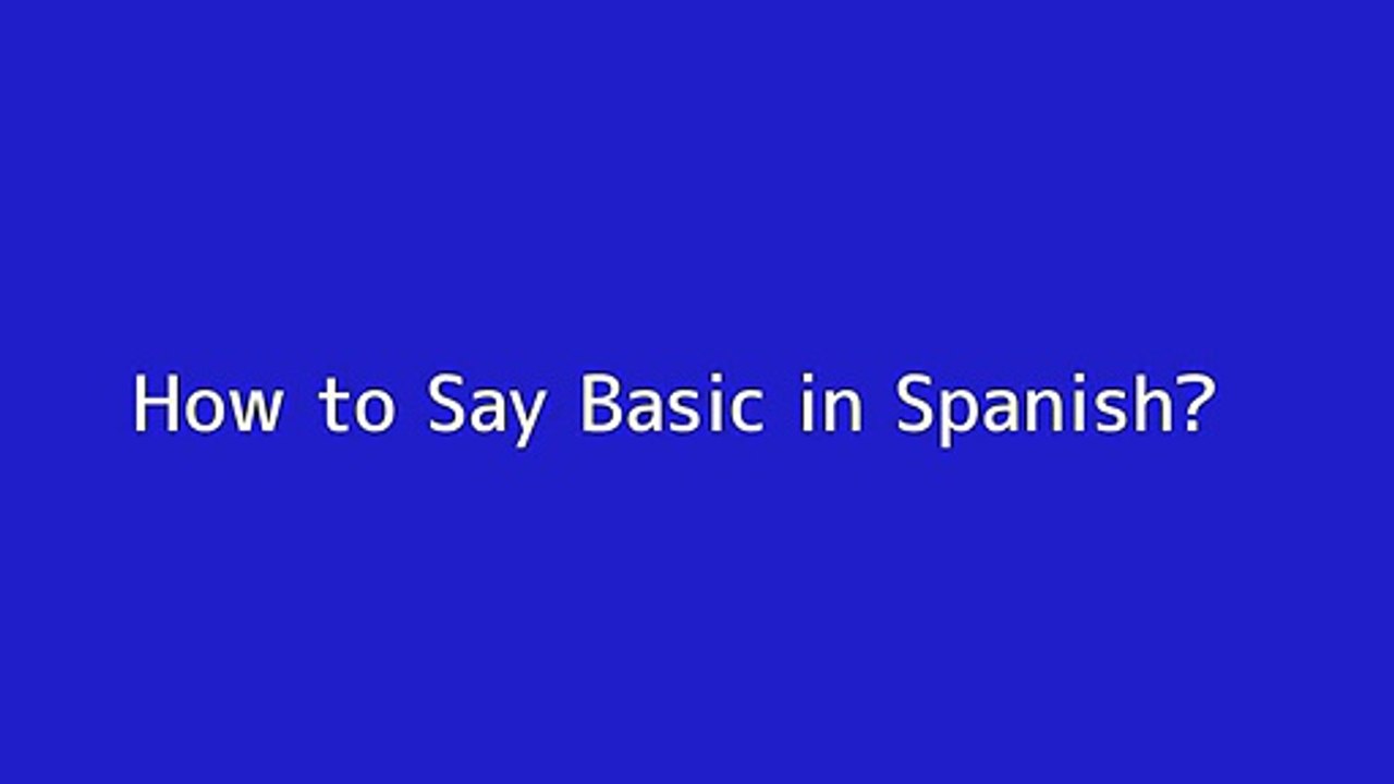 How to say Basic in Spanish
