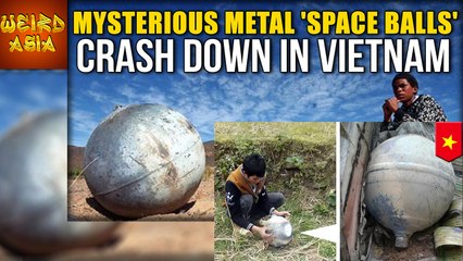 Space Balls Crash In Vietnam | Weird Asia