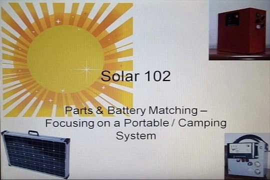 Part 2/4 - Power Output & Battery Matching - DIY Solar Generator or Bug in/out Box - Solar 102