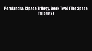 Perelandra: (Space Trilogy Book Two) (The Space Trilogy 2) [Download] Online
