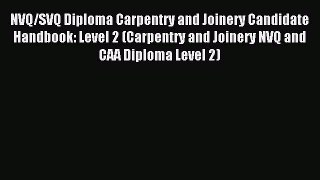 NVQ/SVQ Diploma Carpentry and Joinery Candidate Handbook: Level 2 (Carpentry and Joinery NVQ