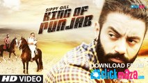 KING OF PUNJAB - HD Video Song - Sippy Gill - Laddi Gill - Latest Punjabi Song - 2016