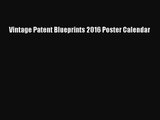 [PDF Download] Vintage Patent Blueprints 2016 Poster Calendar [Download] Online