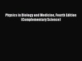 [PDF Download] Physics in Biology and Medicine Fourth Edition (Complementary Science) [Download]