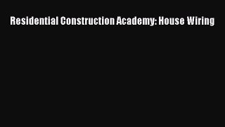 [PDF Download] Residential Construction Academy: House Wiring [PDF] Full Ebook