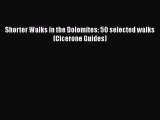 [PDF Download] Shorter Walks in the Dolomites: 50 selected walks (Cicerone Guides) [PDF] Online