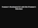 [PDF Download] Frommer's Washington D.C. with Kids (Frommer's With Kids) [PDF] Online