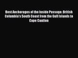 [PDF Download] Best Anchorages of the Inside Passage: British Columbia's South Coast from the