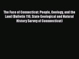 [PDF Download] The Face of Connecticut: People Geology and the Land (Bulletin 110 State Geological
