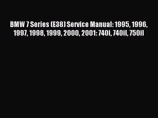 下载视频: [PDF Download] BMW 7 Series (E38) Service Manual: 1995 1996 1997 1998 1999 2000 2001: 740i