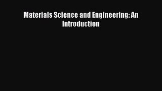 [PDF Download] Materials Science and Engineering: An Introduction [Download] Online