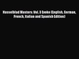 [PDF Download] Hasselblad Masters: Vol. 3 Evoke (English German French Italian and Spanish
