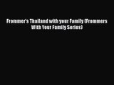 [PDF Download] Frommer's Thailand with your Family (Frommers With Your Family Series) [Download]