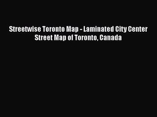 [PDF Download] Streetwise Toronto Map - Laminated City Center Street Map of Toronto Canada