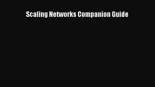 [PDF Download] Scaling Networks Companion Guide [Download] Full Ebook