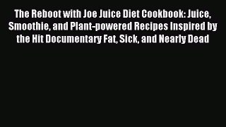 [PDF Download] The Reboot with Joe Juice Diet Cookbook: Juice Smoothie and Plant-powered Recipes
