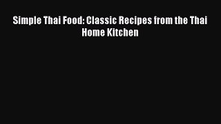 [PDF Download] Simple Thai Food: Classic Recipes from the Thai Home Kitchen [Download] Online