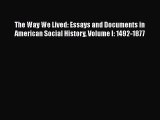 [PDF Download] The Way We Lived: Essays and Documents in American Social History Volume I: