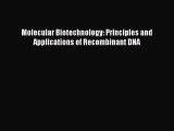 [PDF Download] Molecular Biotechnology: Principles and Applications of Recombinant DNA [Read]