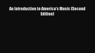 [PDF Download] An Introduction to America's Music (Second Edition) [Download] Full Ebook