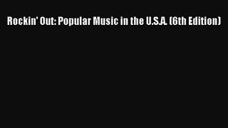 [PDF Download] Rockin' Out: Popular Music in the U.S.A. (6th Edition) [PDF] Online