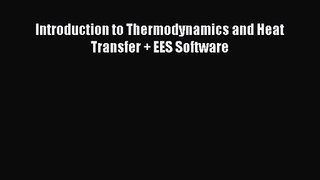 [PDF Download] Introduction to Thermodynamics and Heat Transfer + EES Software [Download] Full