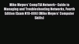 [PDF Download] Mike Meyers' CompTIA Network+ Guide to Managing and Troubleshooting Networks