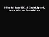 [PDF Download] Sailing Tall Boats (160326) (English Spanish French Italian and German Edition)