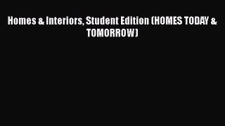 Read Homes & Interiors Student Edition (HOMES TODAY & TOMORROW) Ebook Free
