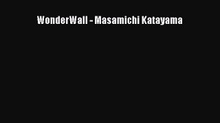 Read WonderWall - Masamichi Katayama Ebook Free